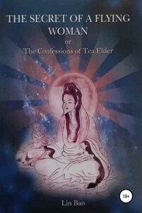 The secret of the flying woman or the Confession of Tea Elder